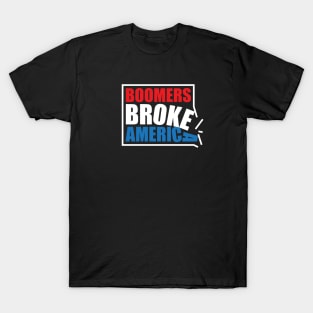 Boomers Broke America T-Shirt